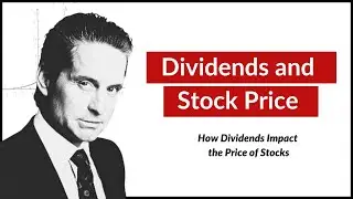 How Dividends Impact the Price of Stocks -  Examples and Working Dynamics