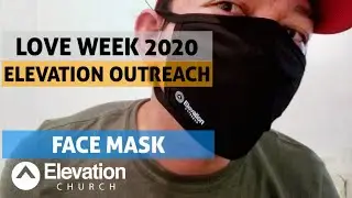 ELEVATION CHURCH OUTREACH LOVE WEEK 2020 FACE MASK