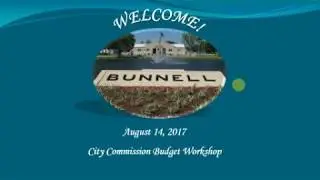 August 14, 2017 Bunnell City Commission Budget Workshop