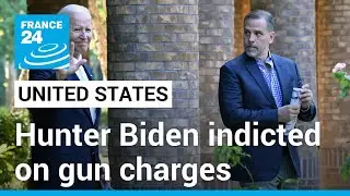 Biden's son Hunter indicted on gun charges for lying about drug addiction &bull; FRANCE 24 English
