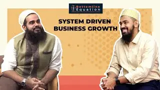 System-driven business growth | Episode 3 | Idaarah al-Tijaarat al-Raabehah