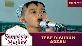 Tebe Disuruh Adzan Sama Pak Ustad – Sampeyan Muslim? Eps 75 Part 2