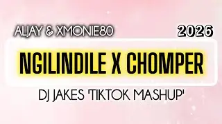 Ngilindile x Chomper (DJ Jakes 'TikTok MashUp'). 2026