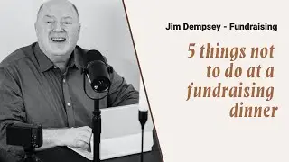 Fundraising Ideas: 5 Things Not To Do At A Fundraising Dinner | Tips for Nonprofits & Leaders