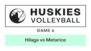 November 10, 2023 - Game 6 (Hilaga vs Metarice) | Huskies Volleyball
