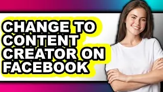 How to Change to Content Creator on Facebook - Step by Step