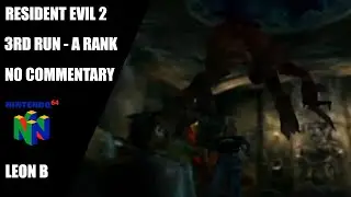 Resident Evil 2 - Nintendo 64 - Leon B 3rd Playthrough - A RANK (No Commentary Gameplay)
