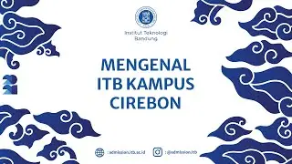 Mengenal ITB Kampus Cirebon