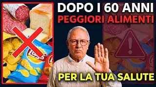 Elenco degli 11 PEGGIORI Alimenti per gli Over 60 (Provati dalla Scienza) } BENESSERE OVER 60