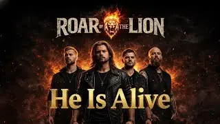 🙏🎸 HE IS ALIVE - Roar of the Lion | Christian rock worship songs