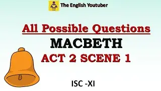All possible questions from Act 2 Scene 1 of Macbeth | ISC class 11 | ISC XI |  MCQ and long answers