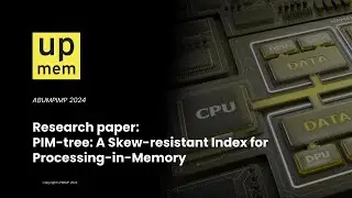 ABUMPIMP 2024 - PIM-tree: A Skew-resistant Index for Processing-in-Memory