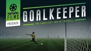 Goalkeeper | The Loneliest Job in Football | Documentary Trailer