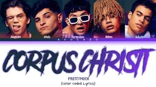 PRETTYMUCH - Corpus Christi (Color Coded Lyrics)