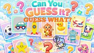 Guess the Object! 🧸⚽🚆 Interactive Learning Game for Kids