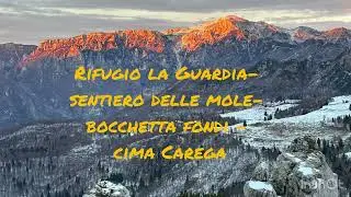 Rifugio la Guardia - sentiero delle mole - bocchetta Fondi - cima Carega