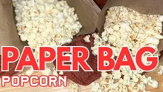 HOW TO MAKE POPCORN IN A PAPER BAG
