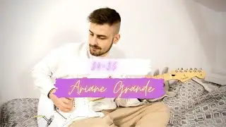 Ariana Grande 34+35 | Guitar Cover