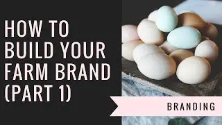 How to Build Your Farm Brand (Part 1)