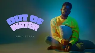 Enid Blekk - Out Of Water (Official Lyric Video) #intimacy #christian