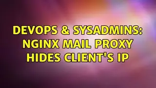DevOps & SysAdmins: Nginx mail proxy hides client's ip