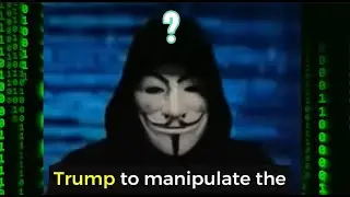 Anonymous Hacker Group Reveals Trump's Secret about 2024 Presidential Election
