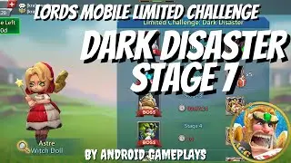 Lords Mobile | Limited Challenge | Dark Disaster | Stage 7 | Witch Doll | Astre | Android Gameplay