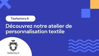 D&eacute;couvrez notre atelier de personnalisation textile