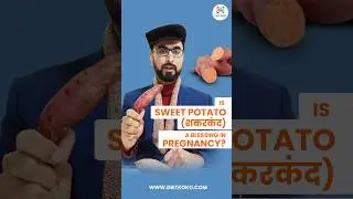Can Sweet Potato be consumed in Pregnancy? | Diet Koko | Prof Gurveek
