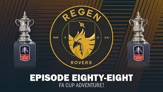 Regen Rovers | Episode 88 - FA Cup Adventure! | Football Manager 2019