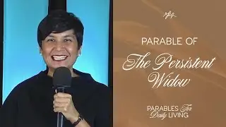 Parable of the Persistent Widow | Parables for Daily Living (Tagalog Message)