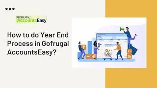 Gofrugal AccountsEasy Year End Process for Jan-Dec 2024