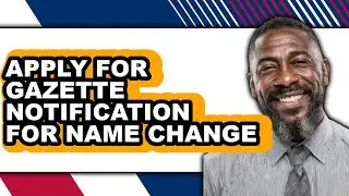 How to Apply for Gazette Notification for Name Change - Step by Step