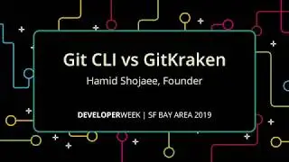 Git CLI vs GitKraken Git Client - DevWeek 2019 by Hamid Shojaee