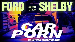 Shelby GT500 2010 CarPorn by CarFever Switzerland 4K