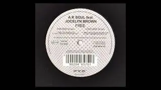 A.K Soul Feat. Jocelyn Brown - Free (Joe T. Vannelli Corvette Mix)