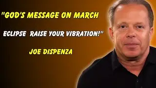 GOD'S MESSAGE ON MARCH&rsquo;S LUNAR ECLIPSE 🌕 | RAISE YOUR VIBRATION HIGH! | DR JOE DISPENZA