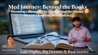 The Med Journey: Beyond the Books | Bharath Chandran&rsquo;s Story &ndash; Inside a UK Medical Student&rsquo;s Life