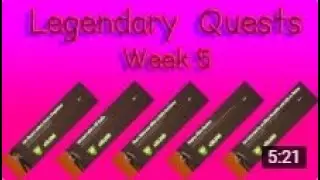Week 5 Legendary Quests