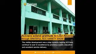 #THCREELS| ACCians extend gratitude to LGU- Abuyog through GRATEFUL ACC VARIETY SHOW