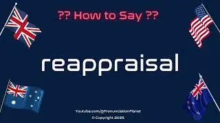How to Pronounce 📈 Reappraisal? (CORRECTLY) | How to Say 