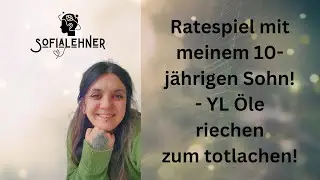RATESPIEL mit meinem Sohn! YL &Ouml;le - Freude und Spa&szlig; zusammen
