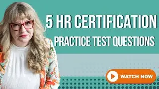 FAQ for HR Certification Exams: 5 HR Certification Practice Test Questions