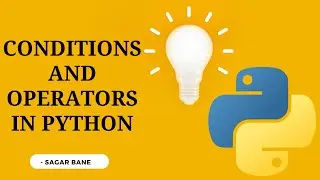 Making Decisions with Conditions and Operators | Python Tutorial #5