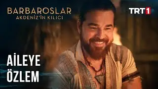 Baba Oru&ccedil;&rsquo;un Kardeş Hasreti - Barbaroslar Akdeniz'in Kılıcı 1. B&ouml;l&uuml;m