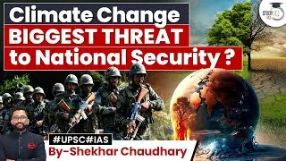 Как изменение климата ослабляет национальную безопасность Индии | UPSC | StudyIQ IAS