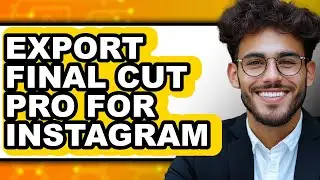 How to Export Final Cut Pro for Instagram (easy Method)