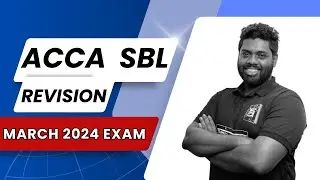 ACCA | Strategic Business Leader (SBL) | Revision Class | March 2024 Exam