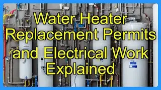 Water Heater Replacement Permits and Electrical Work Explained