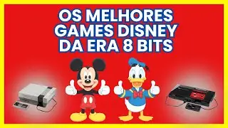 OS MELHORES GAMES DISNEY DA ERA 8 BITS - (The Best Disney Games From the 8-BIT ERA)